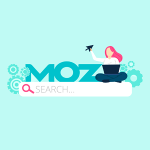 ابزار MOZ چیست؟ چه تفاوتی با سایر ابزارهای سئو دارد؟