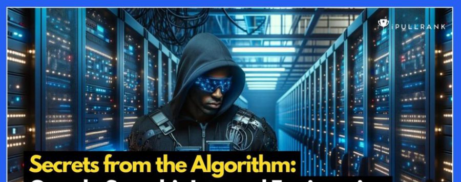 Google Search’s Internal Engineering Documentation Has Leaked
