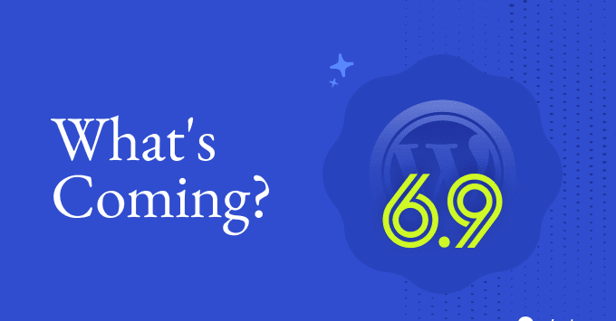 Whats Coming in WordPress 6.9