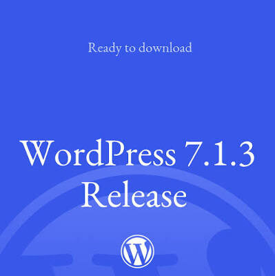 WordPress 7.1.3 Released